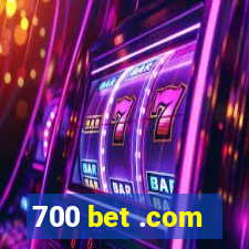 700 bet .com